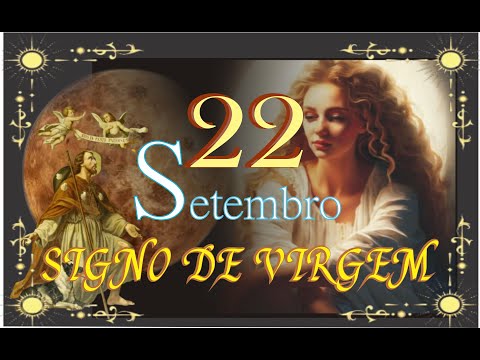 NASCIDOS EM 22 DE SETEMBRO  -  SIGNO DE VIRGEM