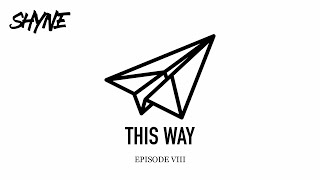 Shyne - This Way VIII ( Trap / DNB and Apashe )