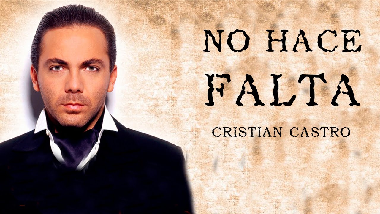 Cristian Castro - No Hace Falta (Letra/Lyrics)
