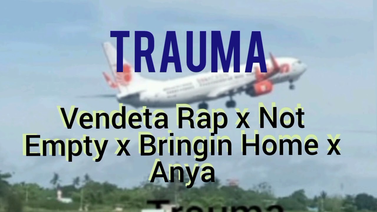 TRAUMA Dengan Ko Vendetta Rap xNot Empty x Bringin Home x Anya