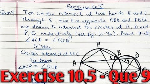 Two circles intersect at two points B and C. Through B, two line segments ABD and PBQ are drawn to