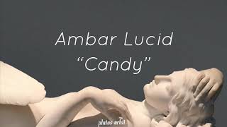 ambar lucid | “candy” (lyrics)
