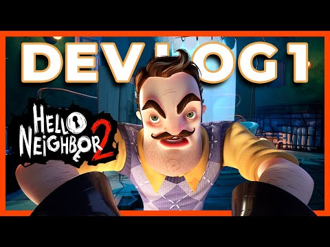 Hello Neighbor 2 DevLog EP. 1 - What&rsquo;s Beyond The Basement