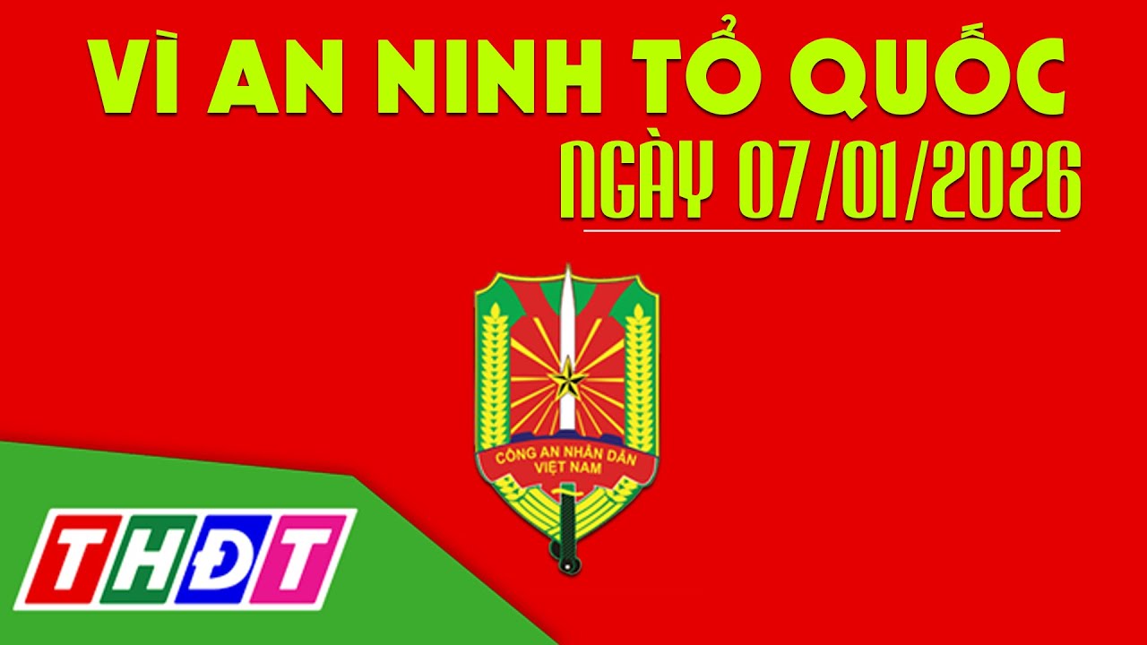 Tạm giữ đối tượng thực hiện nhiều vụ trộm | Vì an ninh Tổ quốc - 7/1/2026 | THDT