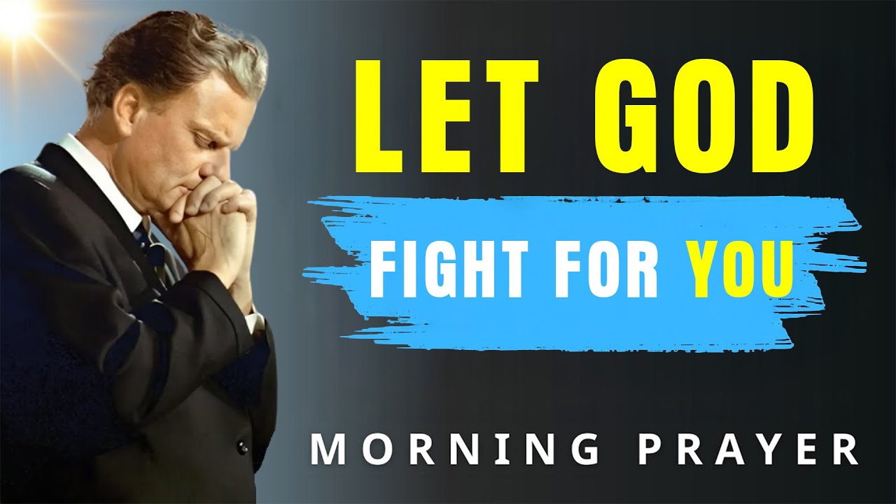Let God Lead Your Day—A Prayer for Victory Over Every Battle! | Morning Prayer - Billy Graham