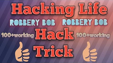 Robbery Bob hack 100+working video
