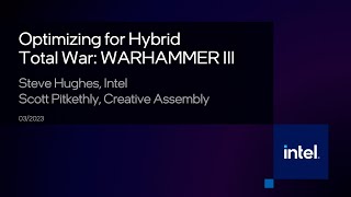 Optimizing for Hybrid in Total War: WARHAMMER III | Intel® Game Dev All Access 2023 | Intel Software screenshot 5