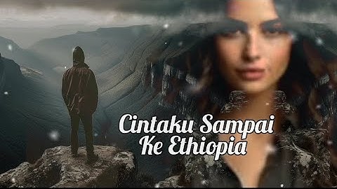 Cintaku Sampai Ke Ethiopia - Ria Resti Fauzy (lirik)