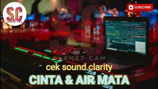 cek sound clarity - cinta dan air mata