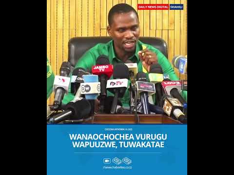 WANAOCHOCHEA VURUGU WAPUUZWE TUWAKATAE