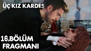 Üç Kız Kardeş 16. Bölüm Fragmanı l Mine'nin Sonu !