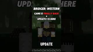 Game Is Finally Back + Update 1 Is Here | Bridger Western #bridgerwestern #roblox #captinttb