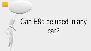 Can E85 Be Used In Any Car? Can E85 Be Used In Any Car?