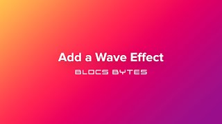 How to Add a Wave Effect