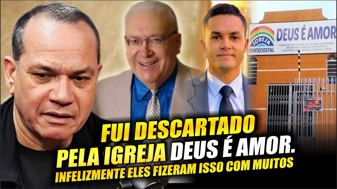 Pastor declara que foi descartado da igreja Deus é Amor