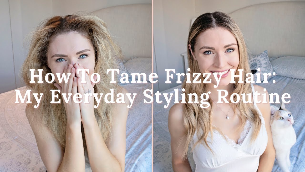 How To Tame Frizzy Hair: My Wet To Dry Hair Care Routine & Tutorial