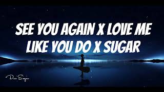 See you again x Love me like you do x sugar ( Acoustic Mashup )
