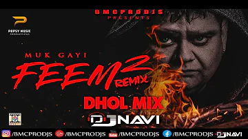Muk Gayi Feem 2 | Popsy ft Avtar Maniac | DjNavi Dhol Mix | Latest Punjabi RMX 2021 | Free DLoad