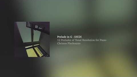 Prelude in G, DSCH - 12 Preludes of Tonal Resolution for Piano, Christos Plachouras
