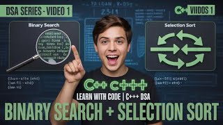 Selection Sort + Binary Search Explained with Code! | Must-Know for DSA &amp; C++ Learners