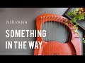 Something In The Way - NIRVANA | Lyre Harp Cover & Tutorial