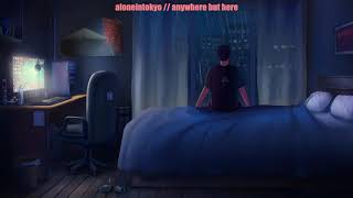 aloneintokyo // anywhere but here