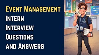 Details Event Management Intern Interview Questions and Answers Guide