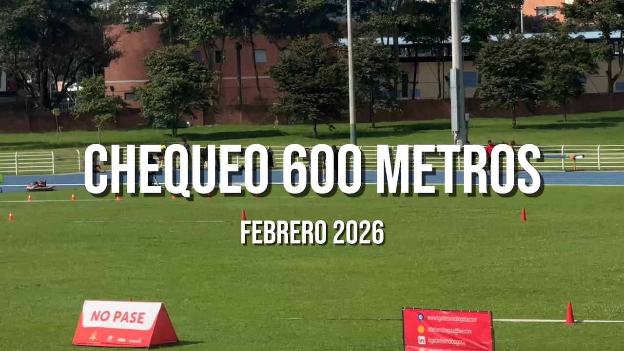Chequeo 600 metros. Atletismo
