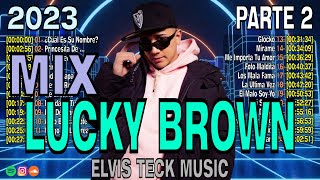 MIX LUCKY BROWN 2023 PARTE 2 || LO MEJOR DE @Luckybrown.official 2023