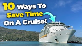 10 Tips To Save Anyone Time on a Cruise Ship!