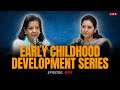 Early childhood development episode8