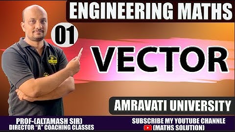 vector | Amravati Univesity |engineer mathematics By-Altamash Sir | part 01