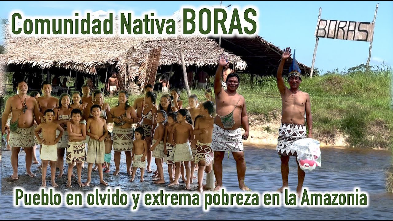 Comunidad Nativa BORA en olvido y extrema pobreza en la selva Amazónica