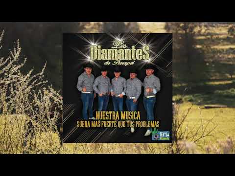 Los Diamantes de Purapel - Nuestra Música Suena Más Fuerte Que Tus Problemas (Álbum Completo)