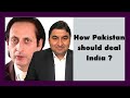 Barrister Hamid Bashani on How Pakistan should deal India ?