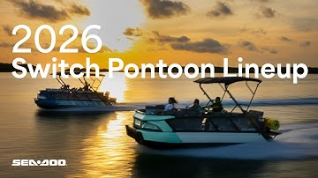 2026 Switch Pontoon Lineup | Sea-Doo