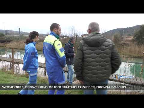 SVERSAMENTO DI IDROCARBURI NEL RIO OSPO: SCATTATE LE MISURE D'EMERGENZA | 01/03/2024