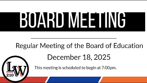 December 18, 2025 - Board of Education Meeting | LW210