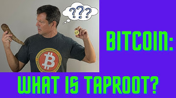 Bitcoin: What is Taproot? - George Levy