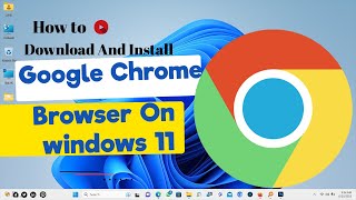 how to download and install google chrome on windows 11 || download & install google chrome