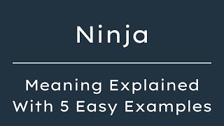 What Does Ninja Mean? Ninja Meaning In English With 5 Example Sentences