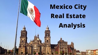 Mexico City Real Estate/Property Investment Analysis