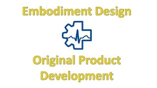 Step 8 - Embodiment Design: Original Product Development