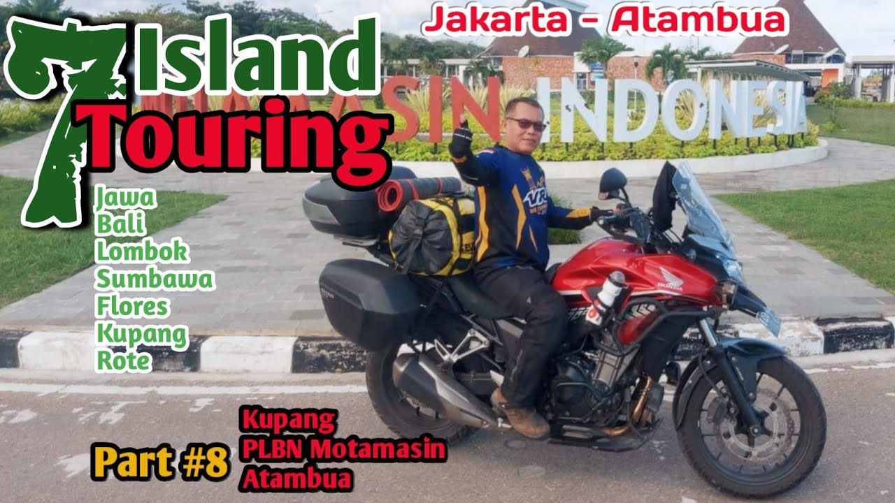 Touring Jakarta-Flores-Atambua Part #8/Kupang, Motamasin, Atambua