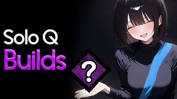 DBD - Three Solo Queue Survivor Builds for You