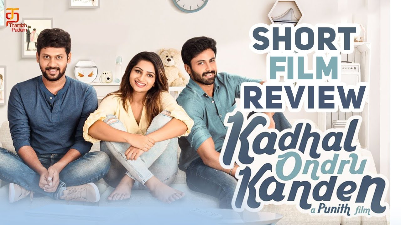 Kadhal Ondru Kanden Short Film Review 