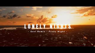 FUNKY NIGHT SANTUY !!! Gevi Remix - Lonely Nights ( Funky Night )