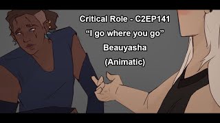 Critical Role Animatic (C2EP141): 'I go where you go, baby' | Beauyasha