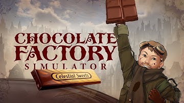 Building a Chocolate Empire as The Next Wonka | Chocolate Factory Simulator ~ Episode 1