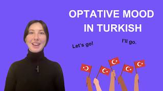 Turkish Optative Mood Explained | İstek Kipi (Gideyim, Gidelim)